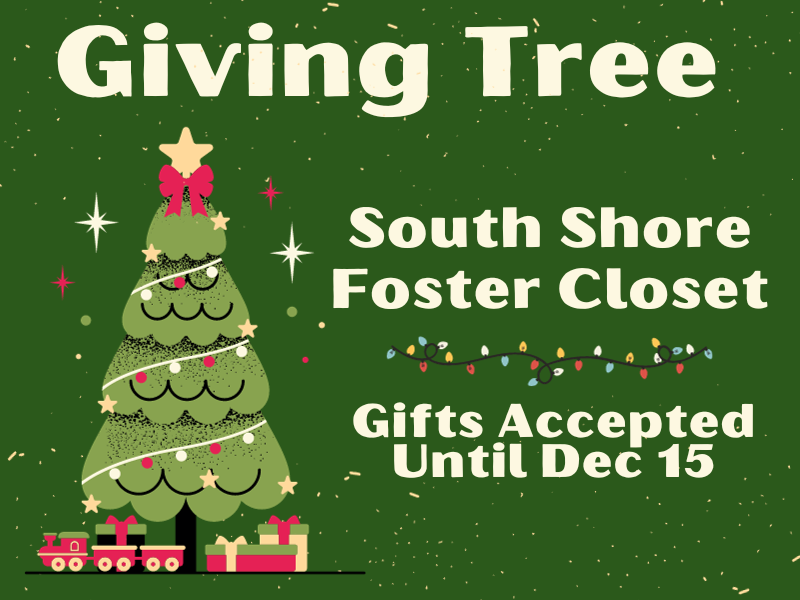 Christmas tree with text that reads: Giving Tree. South Shore Foster Closet. Gifts Accepted Until Dec 15.