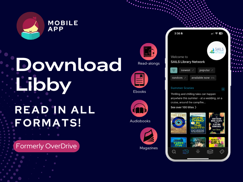 image of phone with libby library open. text reads mobile app. download libby read in all formats. formerly overdrive. read-alongs. ebooks. audiobooks. magazines. 