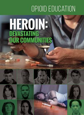Heroin : devastating our communities