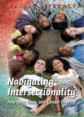 Navigating Intersectionality: How Race, Class, and Gender Overlap Cover