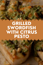 grilled swordfish with pesto image with text that reads Grilled Swordfish with Citrus Pesto