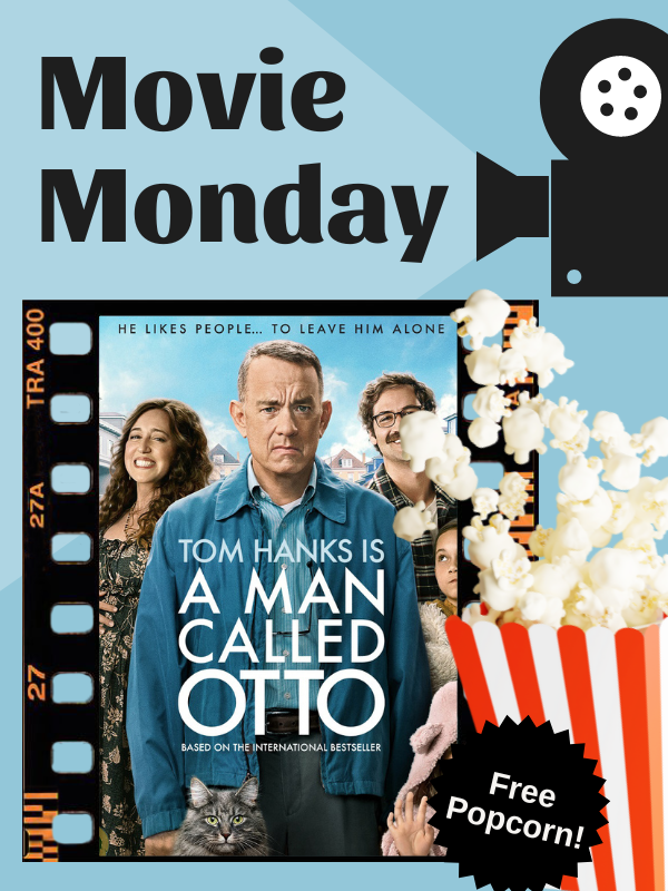 a man called otto movie image with text that reads movie monday free popcorn