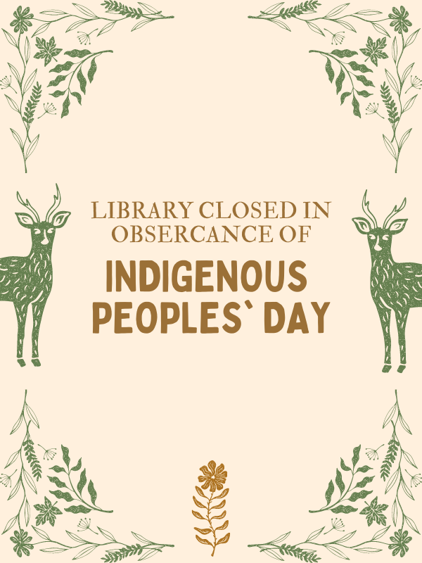 deer and flowers with text that reads library closed in observance of indigenous peoples' day 