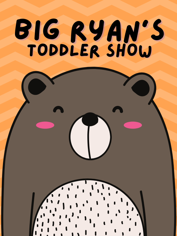 big bear image with text that reads big ryan's toddler show