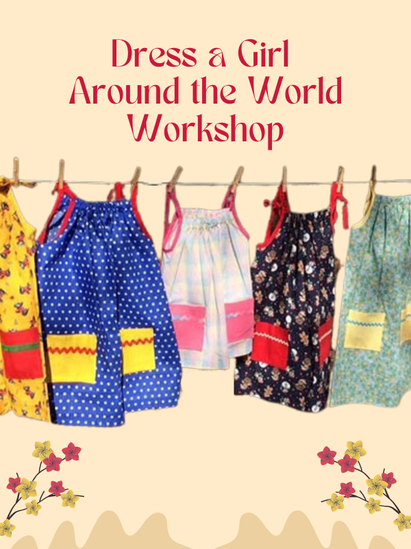 dresses on clotheline with text that reads dress a girl around the world workshop