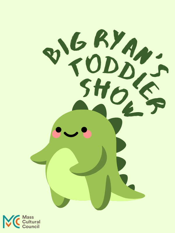 dinosaur with text that reads big ryan's toddler show mass cultural council