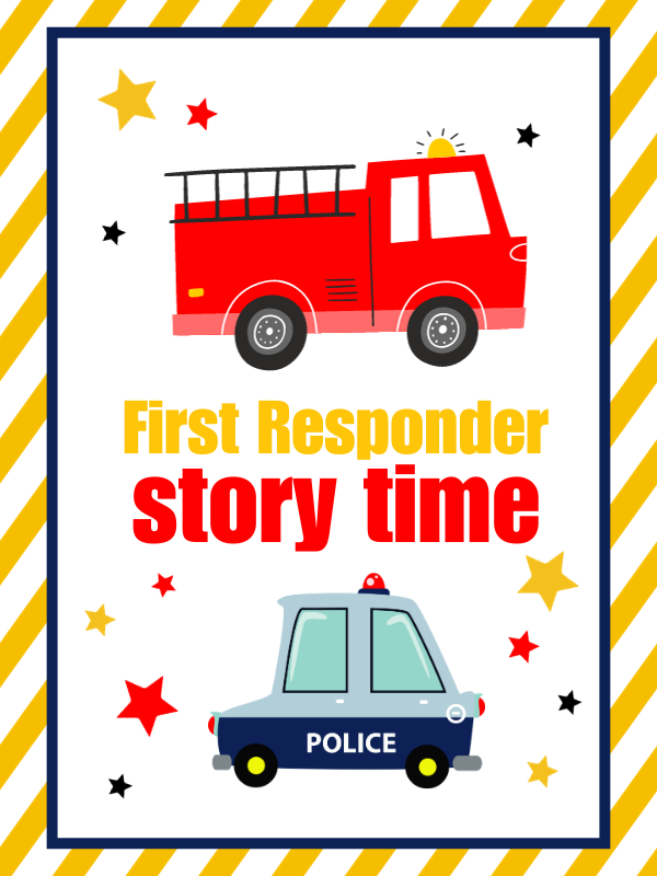 Firetruck and police car with text that reads: First Responder Story Time