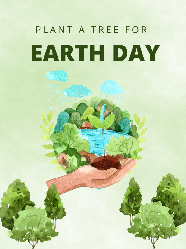 Image Includes: Hand holding a sprouting plant. Surrounded by trees. Text Reads: Plant a tree for Earth Day