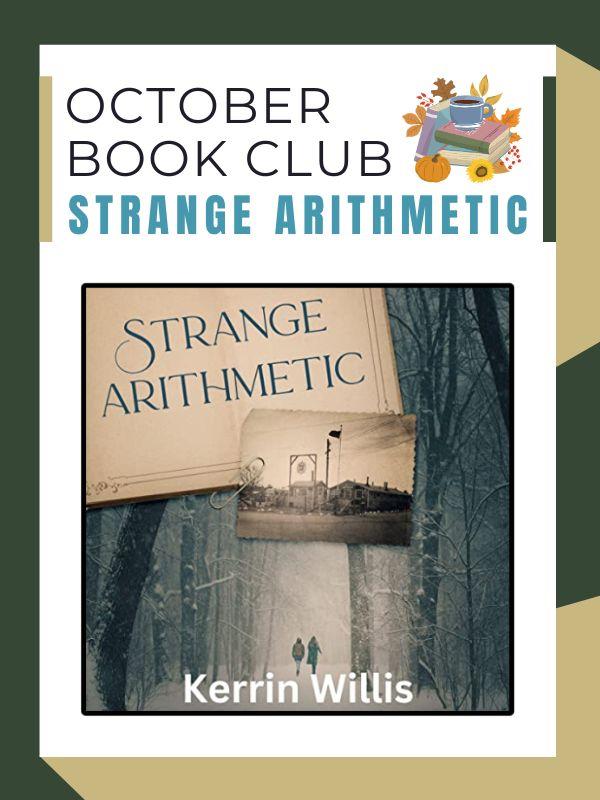 Cover of Strange Arithmetic by Kerrin Willis and text that reads: October Book Club. Strange Arithmetic.