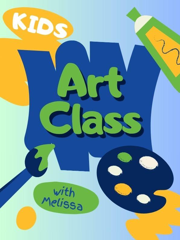 Paint supplies with text that reads: Kids Art Class with Melissa