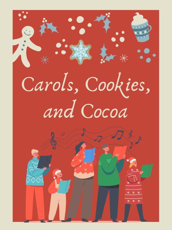 Image of carolers with icons for cookies & cocoa. Text that reads: Carols, Cookies, and Cocoa. 