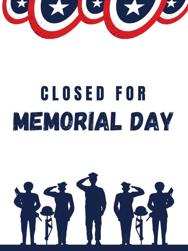 Solider with text that reads: Closed for Memorial Day.