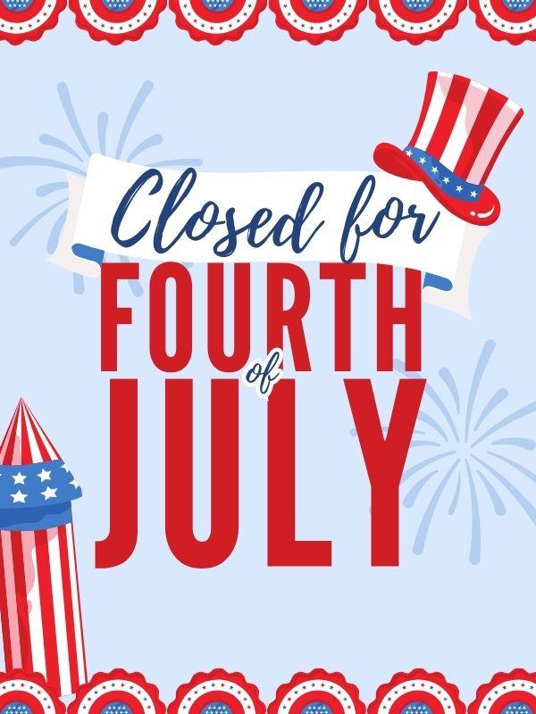 Americana imagery with text that reads: Closed for Fourth of July