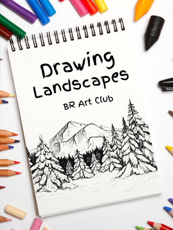 Image includes: Sketchbook surrounded by colored pencils. Has landscape sketch of mountains and pine trees. Text reads Drawing Landscapes. BR Art Club.