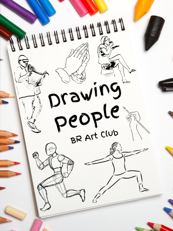 Image includes notebook surrounded by coloring pencils.  Notebook features sketches of hands, man with cap reading, woman doing yoga, and woman eating. Text readings Drawing People. BR Art Club. 