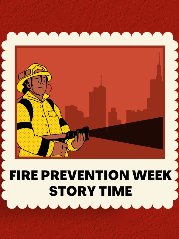 firefighter with hose and text that reads fire prevention week story time