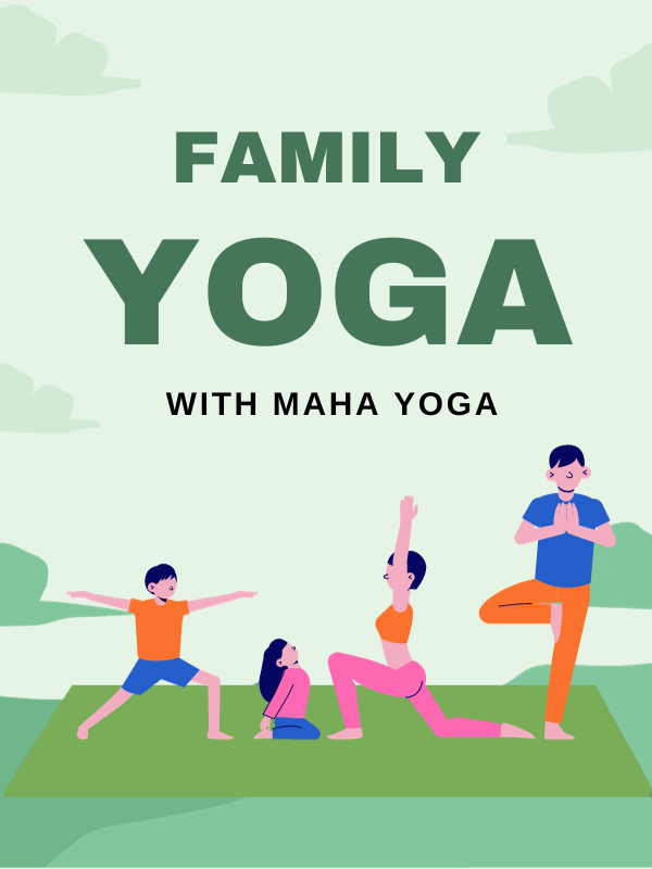 Image Includes: Cartoon of family of 4 doing yoga on a yoga mat outside. Text Reads: Family Yoga. With Maha Yoga.
