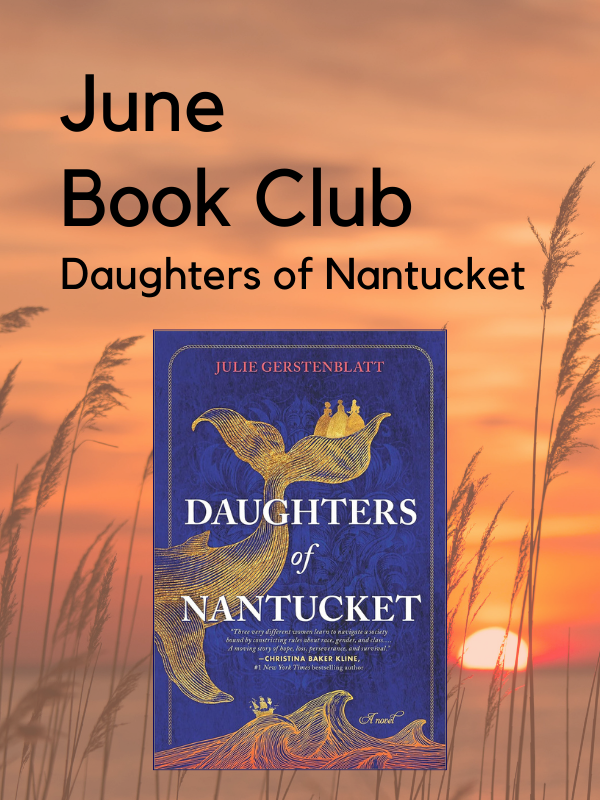 Image Includes: Background of sunset at the beach. Features cover of Daughters of Nantucket. Cover has orange abstract drawings of waves and boat, with a whale holding 2 women on its tale. Text Reads: June Book Club. Daughters of Nantucket. 