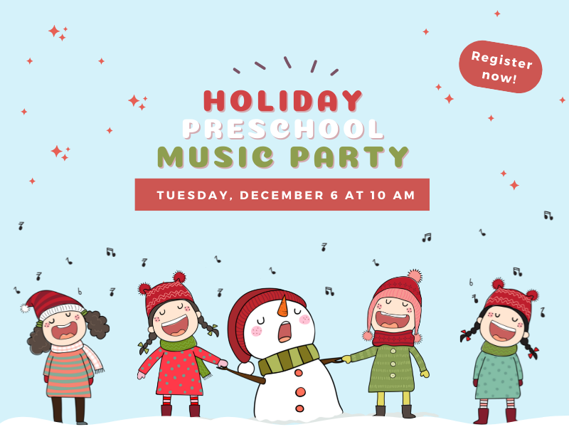 snowman and kids singing with text that reads holiday preschool music party register now! tuesday, december 6 at 10 am