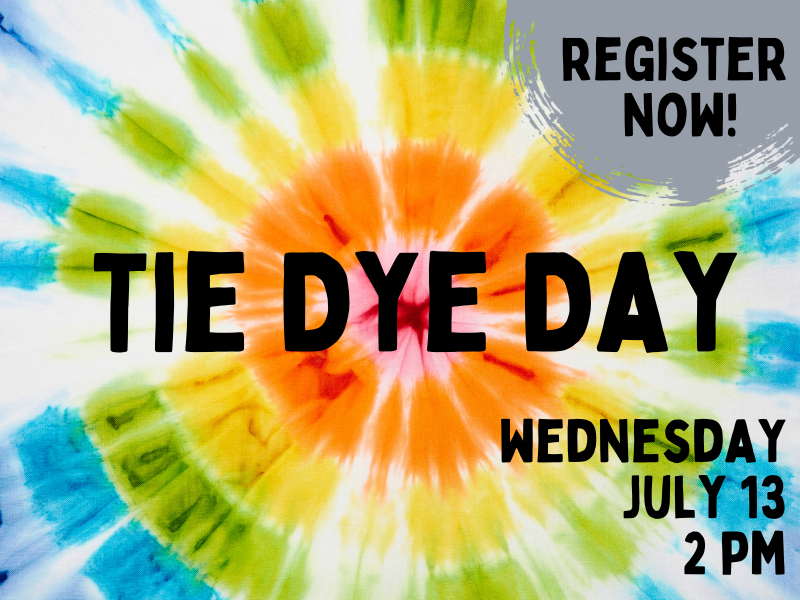 tie dye pattern with text that reads tie dye day wednesday july 13 2 pm register now!