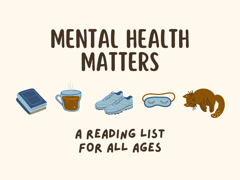 image of book, coffee, sneakers, eye mask, and cat that says Mental Health Matters a Reading List for all Ages