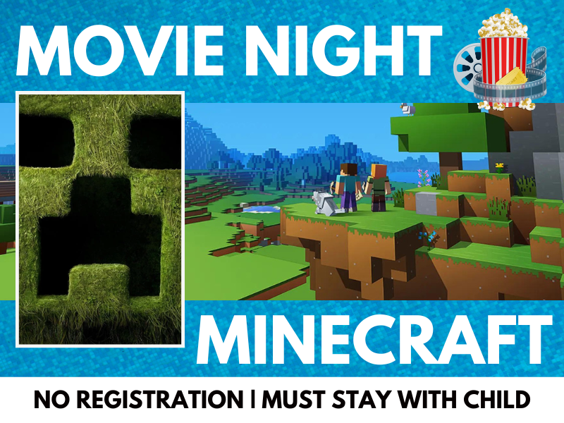 image of cover of movie Minecraft. and pixelaged screen cap of the game. text reads Movie. Night. Minecraft. No registration Must stay with child. 